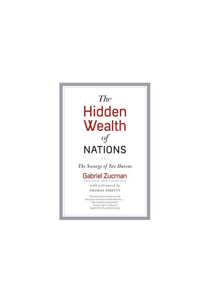 The Hidden Wealth of Nations: The Scourge of Tax Havens