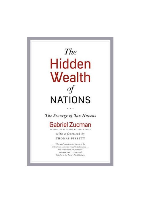 The Hidden Wealth of Nations: The Scourge of Tax Havens