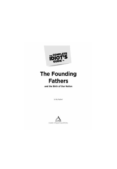 The Complete Idiot's Guide to the Founding Fathers
