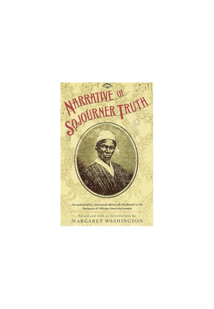 The Narrative of Sojourner Truth (Unabridged): Including Her Famous Speech Ain't I a Woman? (Inspiring Memoir of One Incredib