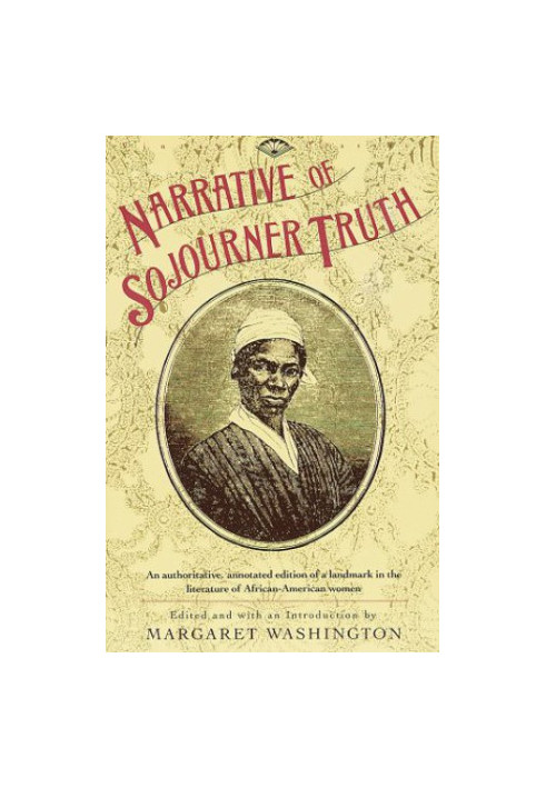 The Narrative of Sojourner Truth (Unabridged): Including Her Famous Speech Ain't I a Woman? (Inspiring Memoir of One Incredib