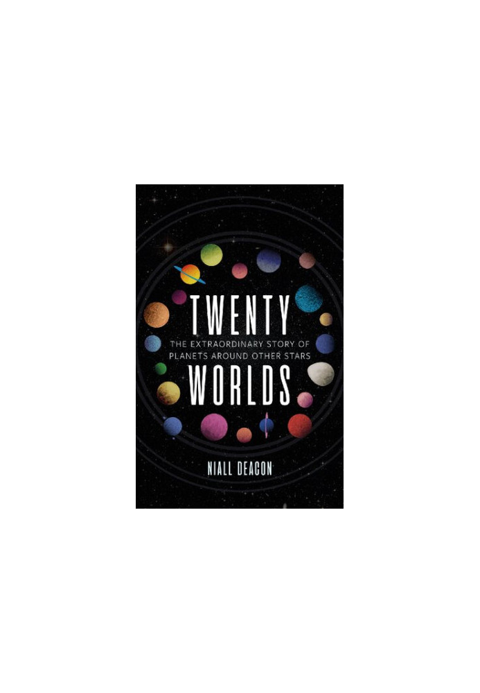 Twenty Worlds: The Extraordinary Story of Planets Around Other Stars (Universe)