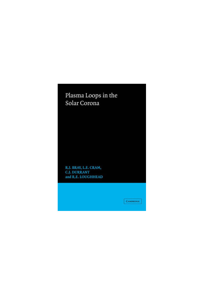 Plasma Loops in the Solar Corona (Cambridge Astrophysics)