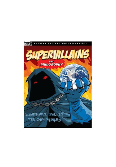 Supervillains and Philosophy: Sometimes, Evil Is Its Own Reward
