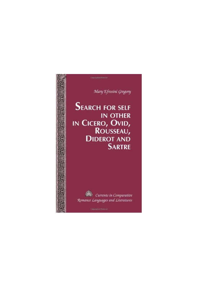 Search for Self in Other in Cicero, Ovid, Rousseau, Diderot and Sartre