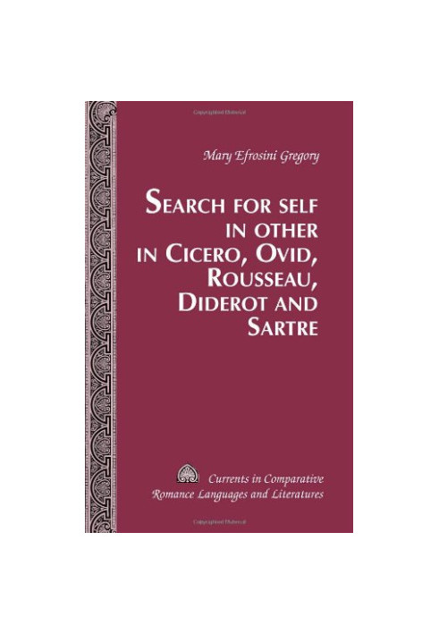 Search for Self in Other in Cicero, Ovid, Rousseau, Diderot and Sartre