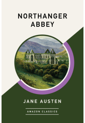 Northanger Abbey (AmazonClassics Edition)