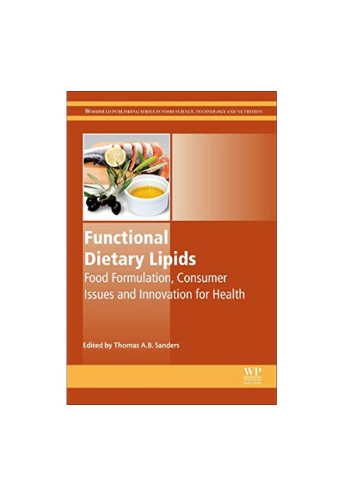 Functional dietary lipids : food formulation, consumer issues and innovation for health