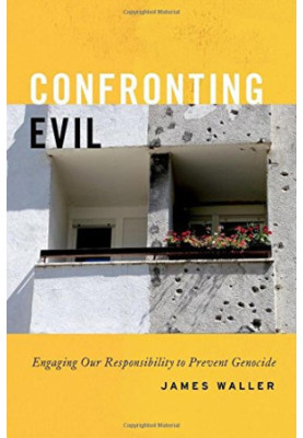 Confronting evil : engaging our responsibility to prevent genocide