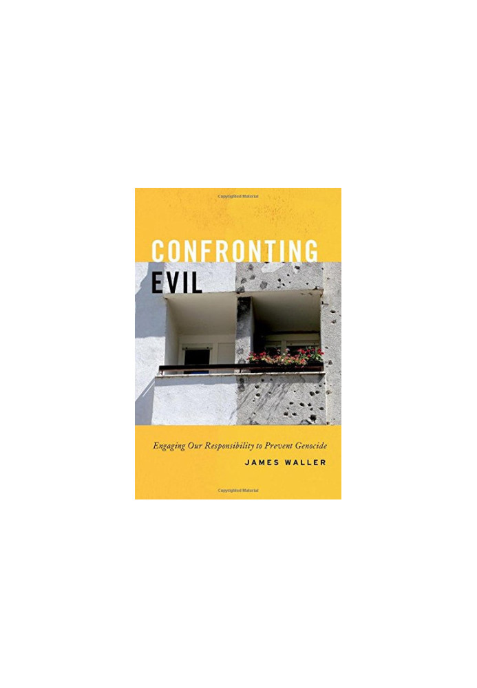 Confronting evil : engaging our responsibility to prevent genocide