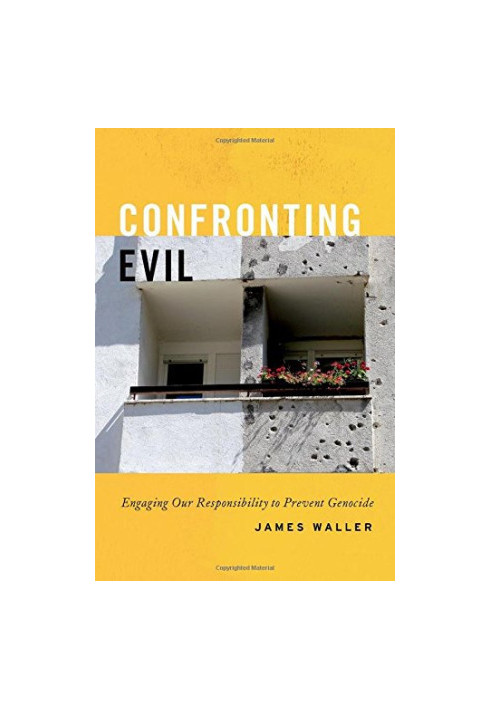 Confronting evil : engaging our responsibility to prevent genocide