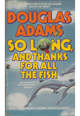 So Long, and Thanks for All the Fish