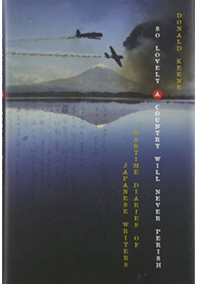 So Lovely a Country Will Never Perish : Wartime Diaries of Japanese Writers [ASIA PERSPECTIVES]