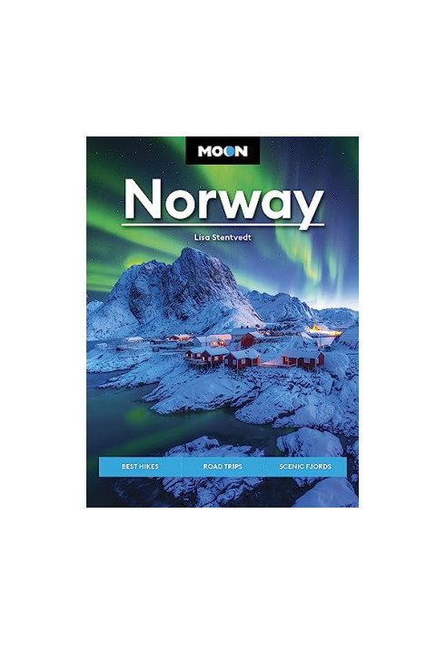 Moon Norway: Best Hikes, Road Trips, Scenic Fjords (Travel Guide)