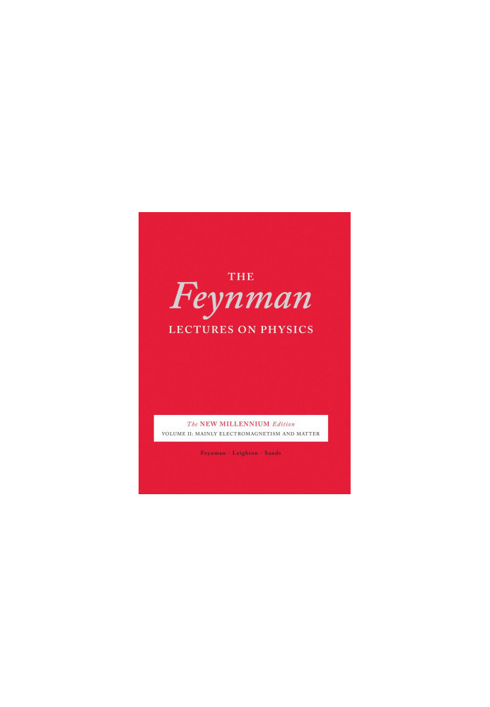 Feynman Lectures on Physics, Volume 2: Mainly Electromagnetism and Matter