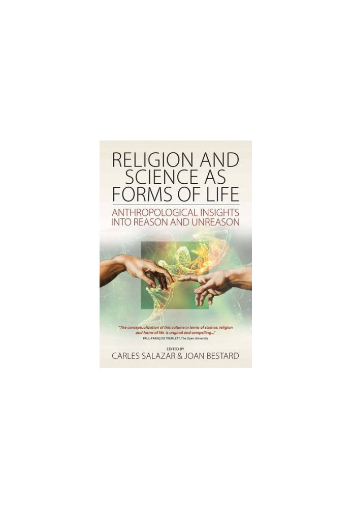 Religion and science as forms of life : anthropological insights into reason and unreason