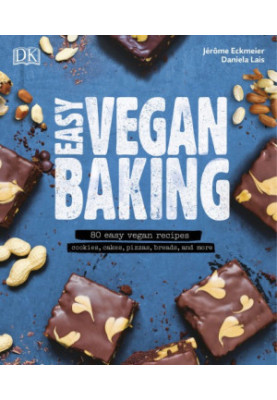 Easy vegan baking: 80 easy vegan recipes: cookies, cakes, pizzas, breads, and more