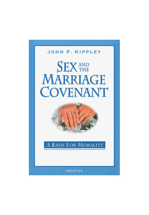 Sex and the Marriage Covenant: A Basis for Morality