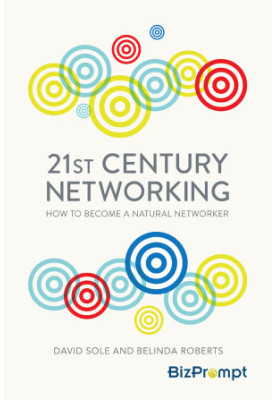 21st Century Networking: How to Become a Natural Networker