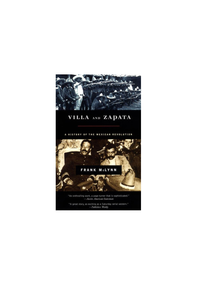 Villa and Zapata · A History of the Mexican Revolution