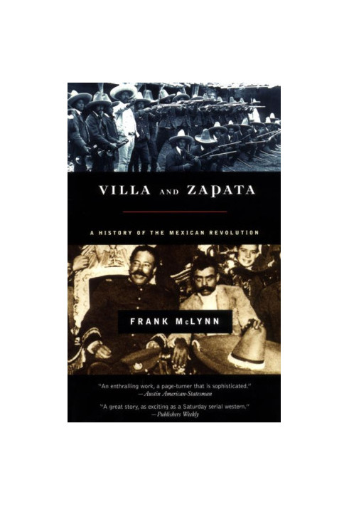 Villa and Zapata · A History of the Mexican Revolution