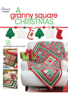 Annie's Crochet • A Granny Square Christmas: 15 Jolly Designs for Home & Gifts