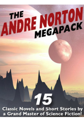 The Andre Norton Megapack - 15 Classic Novels and Short Stories