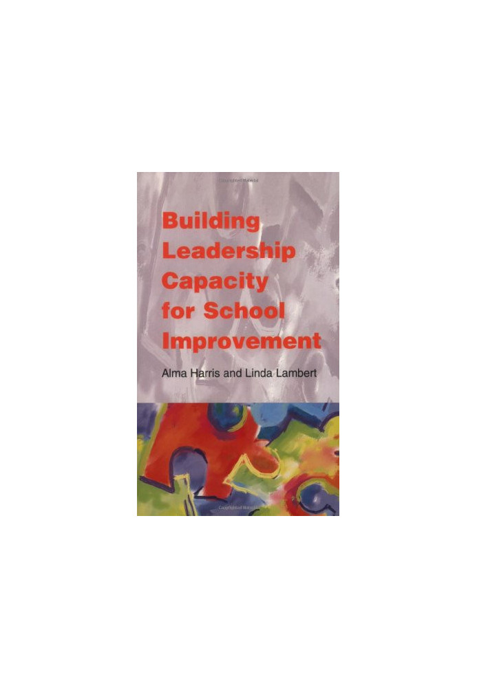 Building Leadership Capacity for School Improvement