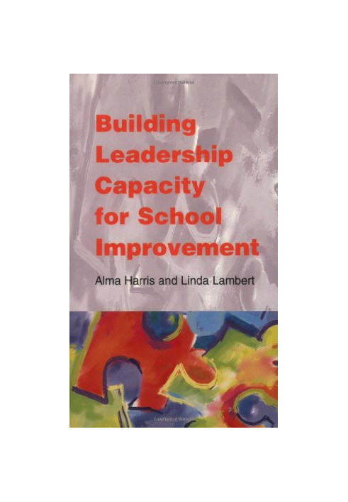Building Leadership Capacity for School Improvement