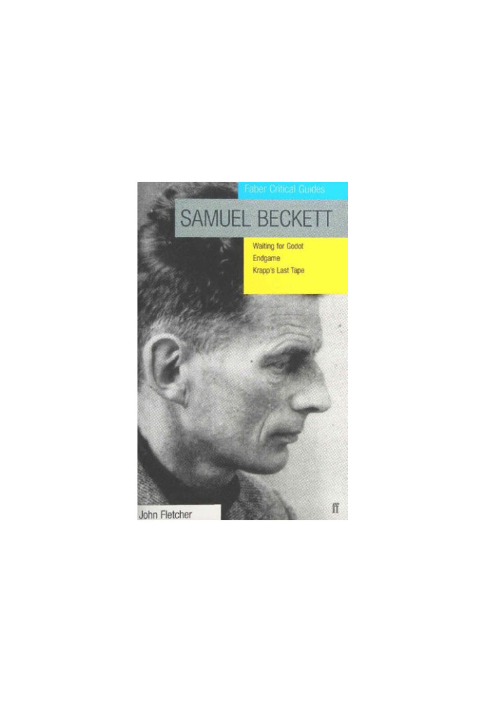 Samuel Beckett: Waiting for Godot ,Endgame, Krapp's Last Tape