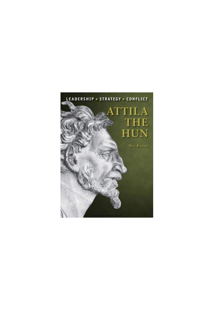 Attila the Hun: Leadership, Strategy, Conflict