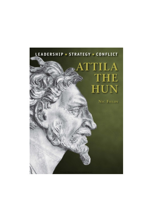 Attila the Hun: Leadership, Strategy, Conflict
