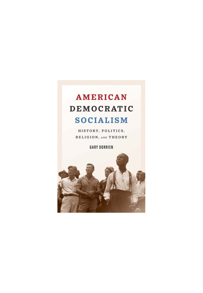 American Democratic Socialism: History, Politics, Religion, and Theory