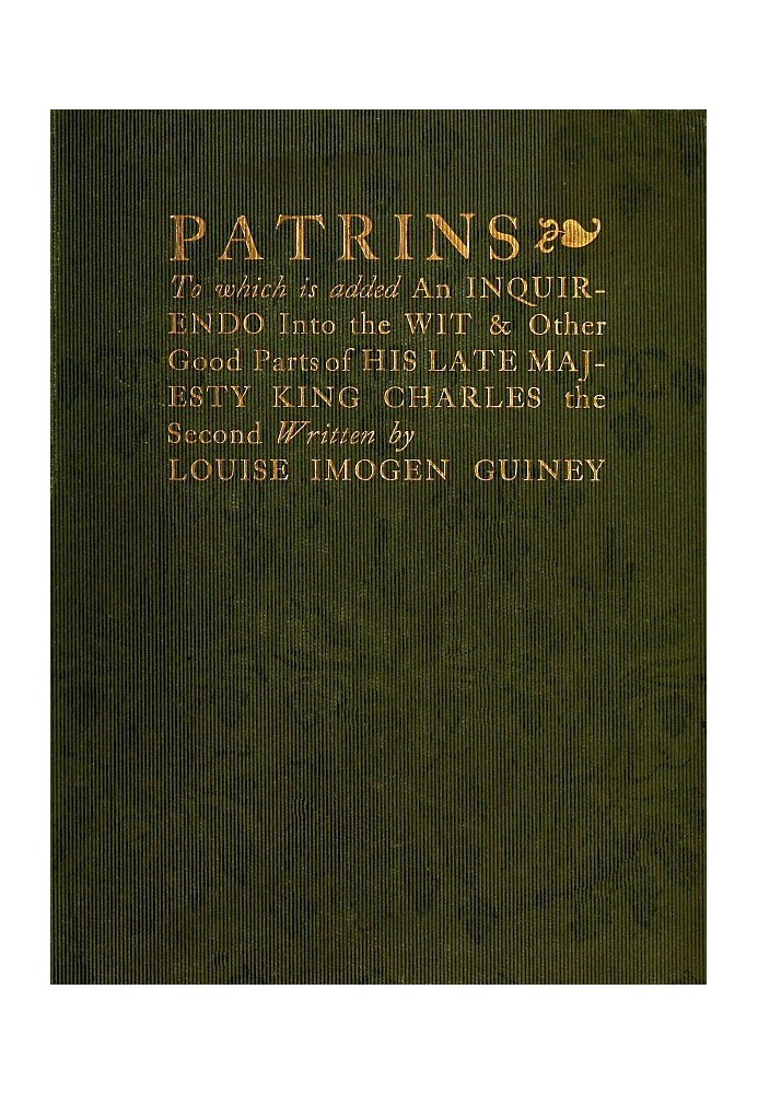 Patrins To Which Is Added an Inquirendo Into the Wit & Other Good Parts of His Late Majesty King Charles the Second