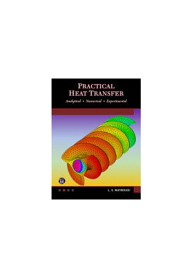 Practical Heat Transfer: Analytical - Numerical - Experimental