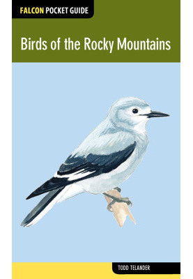 Birds of the Rocky Mountains. A Falcon Pocket Guide