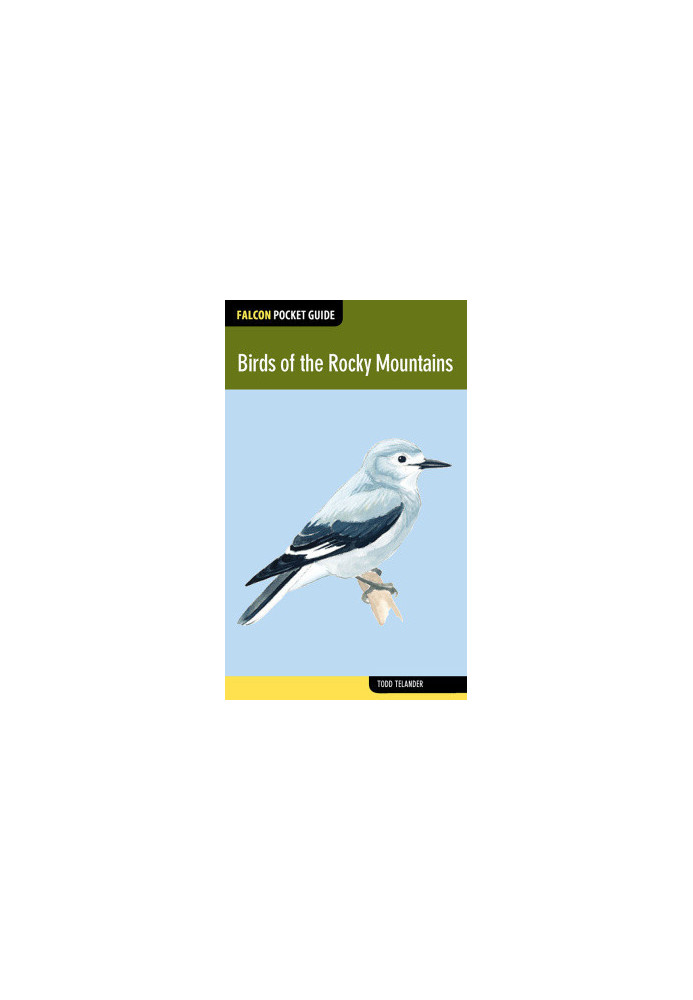 Birds of the Rocky Mountains. A Falcon Pocket Guide