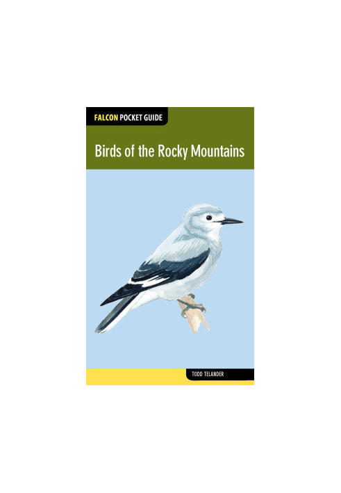 Birds of the Rocky Mountains. A Falcon Pocket Guide