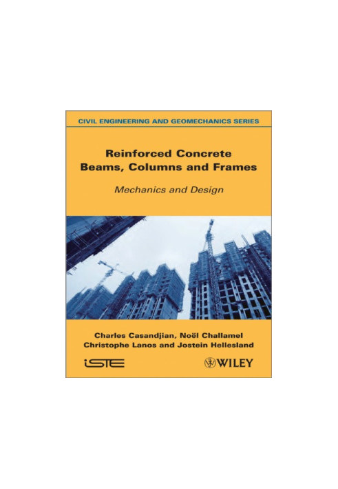 Reinforced concrete beams, columns and frames: mechanics and design
