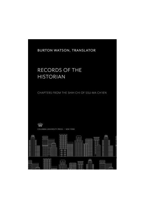 Records of the Historian: Chapters from the Shih Chi of Ssu-Ma Ch’Ien