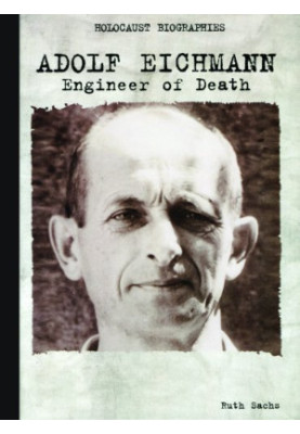 Adolf Eichmann : engineer of death