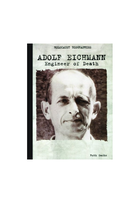 Adolf Eichmann : engineer of death