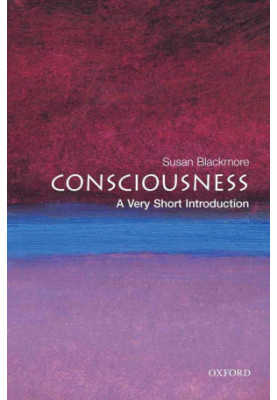 Consciousness - A Very Short Introduction