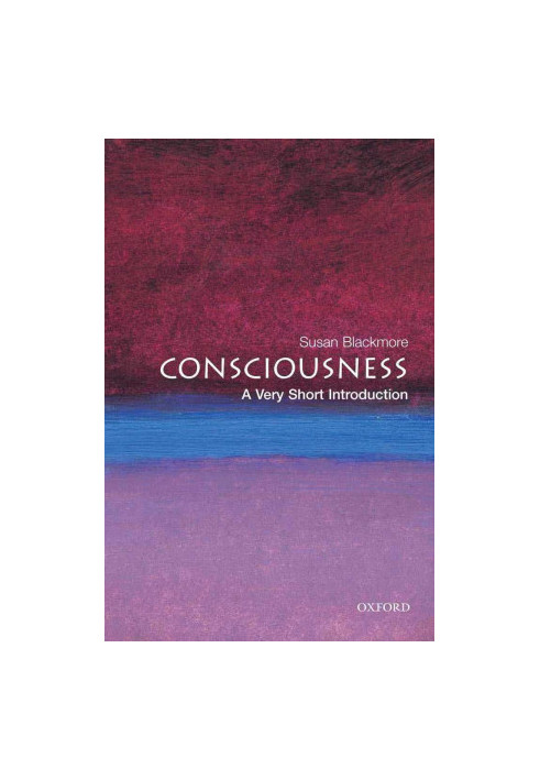 Consciousness - A Very Short Introduction