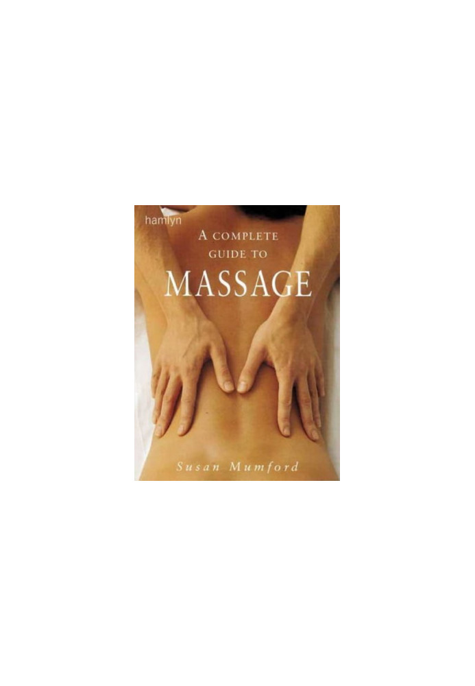 The Complete Guide to Massage