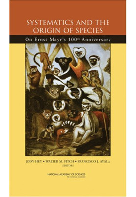 Systematics And the Origin of Species: On Ernst Mayr's 100th Anniversary