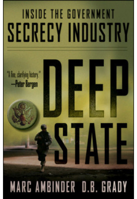 Deep state: inside the government secrecy industry