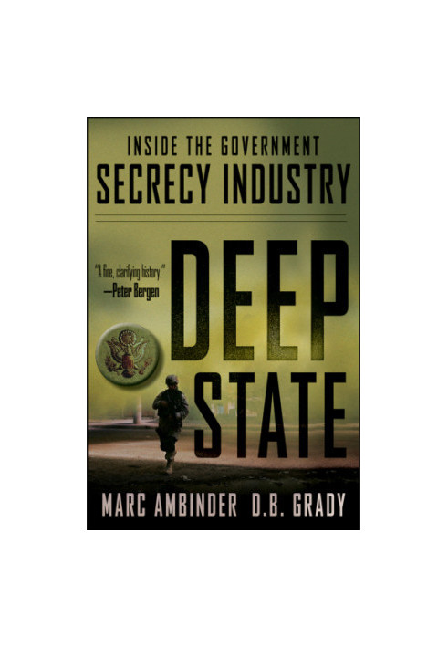 Deep state: inside the government secrecy industry