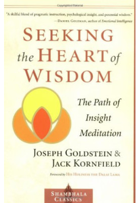 Seeking the Heart of Wisdom: The Path of Insight Meditation