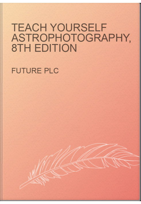 Teach Yourself Astrophotography, 8th Edition